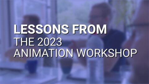 Lessons from the 2023 Animation Workshop